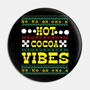 Hot Cocoa Vibes ugly Christmas sweater Pin