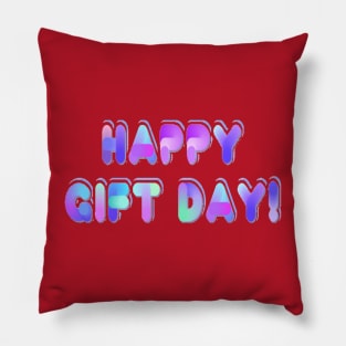 Happy gift day Pillow