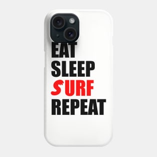 eat sleep surf repeat Phone Case