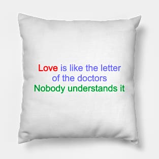 Love is like the letter of the doctors Pillow