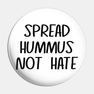 Spread Hummus Not Hate Pin