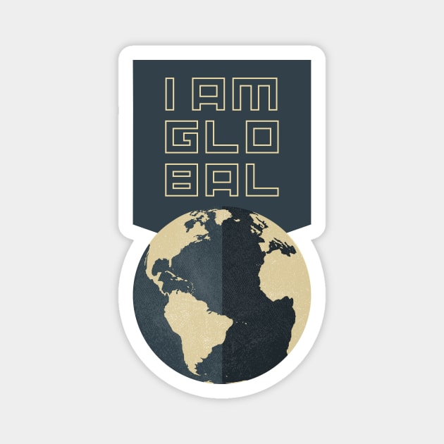 I AM GLOBAL Magnet by CatherinePill