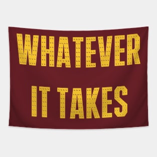 Whatever it Takes Tapestry