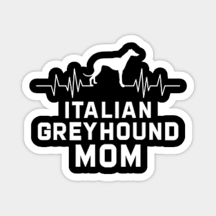 Italian greyhound Mom Magnet