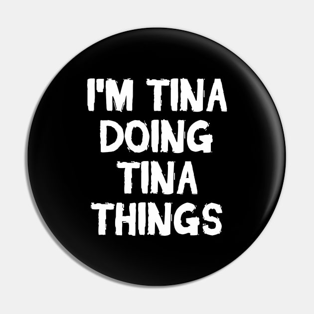 I'm Tina doing Tina things Pin by hoopoe