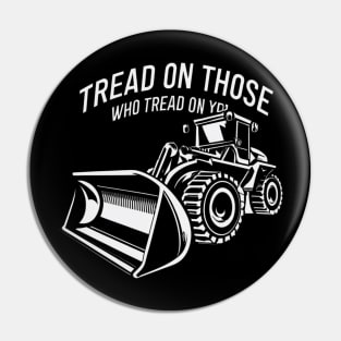 tread on those who tread on you Pin