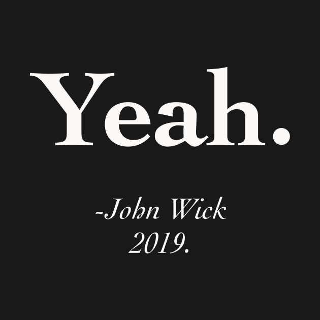 Yeah - John Wick Quotes (black) by witart.id