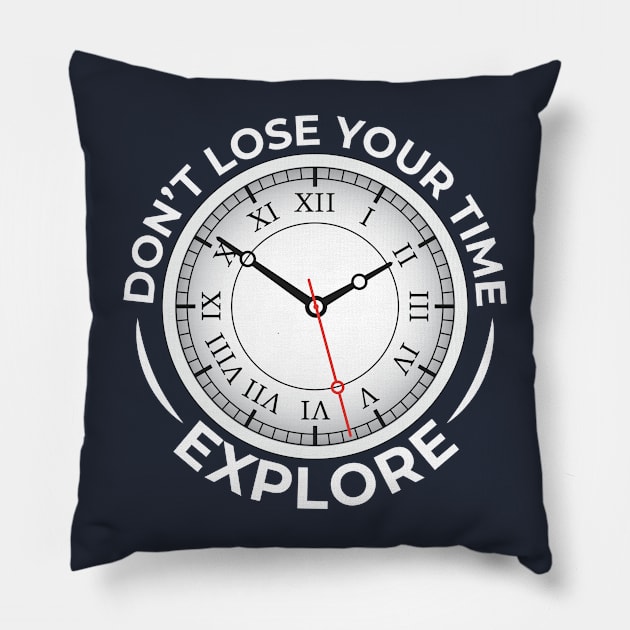 Don't lose your time Pillow by LAMUS