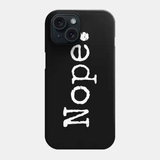 "Nope." in vintage typewriter font. Phone Case