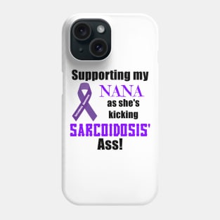 Supporting My Nana Sarcoidosis Warrior Phone Case