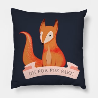 Oh for fox sake Pillow