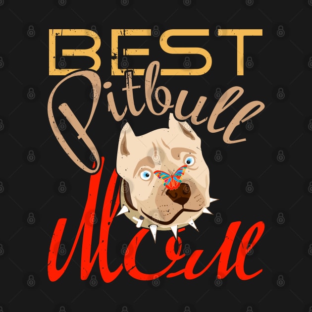 Best Pitbull Mom Womens Pitbull Gift by Sofiia Golovina