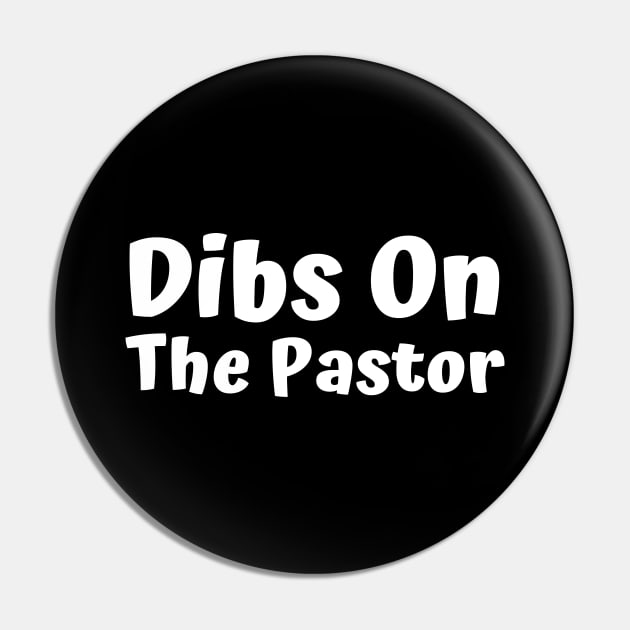 Dibs On The Pastor Pin by HobbyAndArt