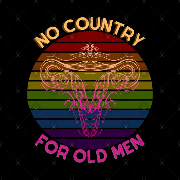 No Country For Old Men - Women Equal Rights Body Autonomy by Apathecary