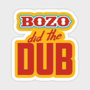 BOZO Did The Dub Magnet