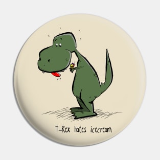 T-Rex hates Icecream Pin