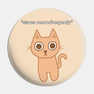 *Stares Neurodivergently* Pin