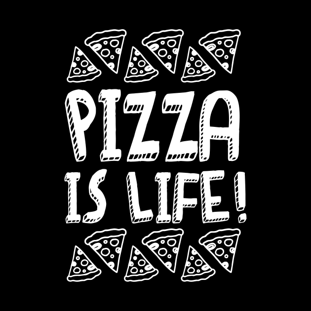 Pizza Is Life v2 by Arch City Tees