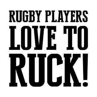 Rugby player love to ruck T-Shirt