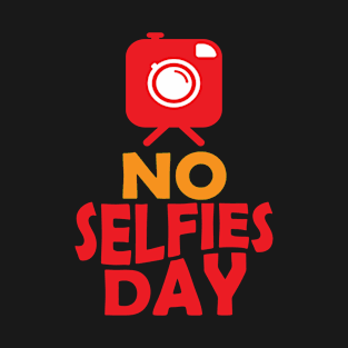16th March - No Selfies Day T-Shirt