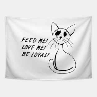 Feed Me! Love Me! - Funny cat illustration Tapestry