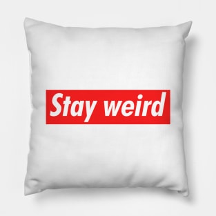 Stay weird Pillow