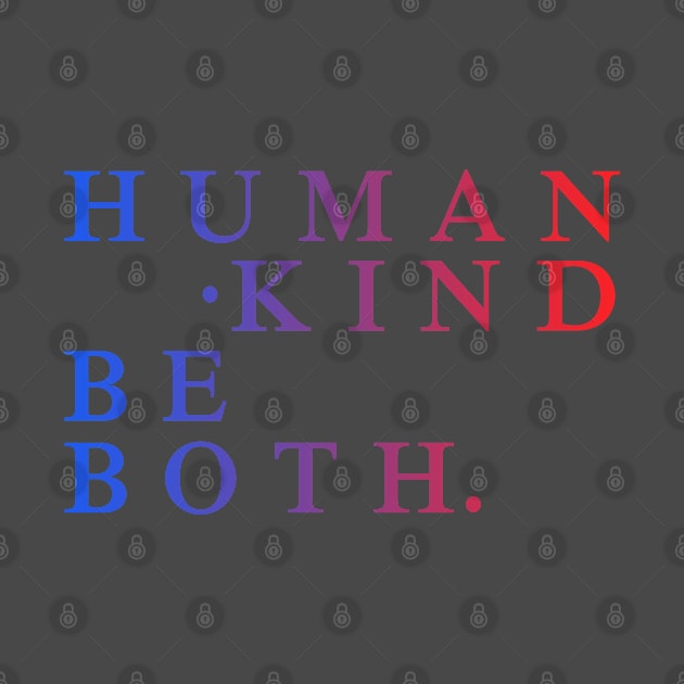 Human ⋅ kind - Be both. Clever Design Humankind BE A ROLE MODEL by MFK_Clothes