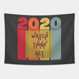 Watch Think Act - 2020 Tapestry