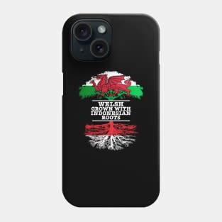 Welsh Grown With Indonesian Roots - Gift for Indonesian With Roots From Indonesia Phone Case