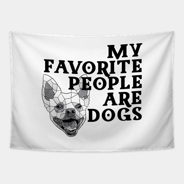 My Favorite People are Dogs Tapestry by polliadesign
