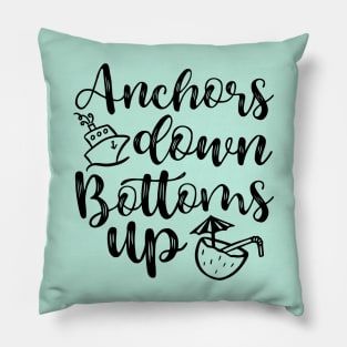 Anchors Down Bottoms Up Cruise Drinking Funny Pillow