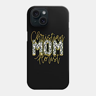 Floral Mothers Day Christian Mom Florist Phone Case