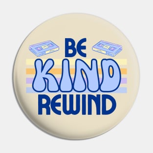 Be Kind Rewind! Pin