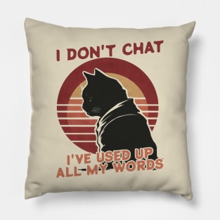 i don't chat i've used up all my words funny cat japanese Pillow