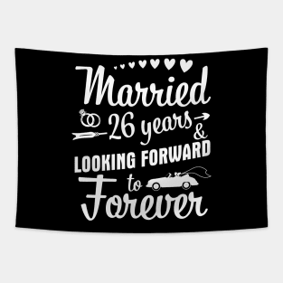 Married 26 Years And Looking Forward To Forever Happy Weddy Marry Memory Husband Wife Tapestry