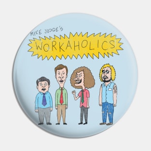 Workaholics Pin