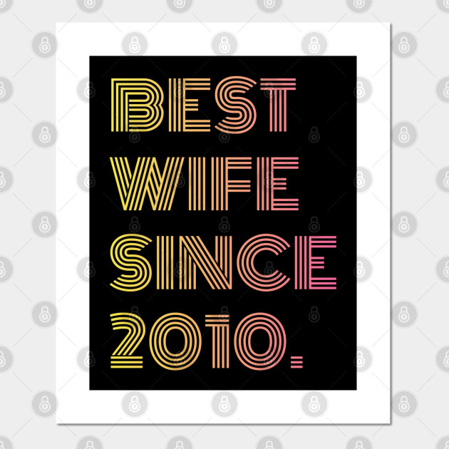 10th Anniversary Gift For Her Best Wife Since 10 10th Anniversary Posters And Art Prints Teepublic