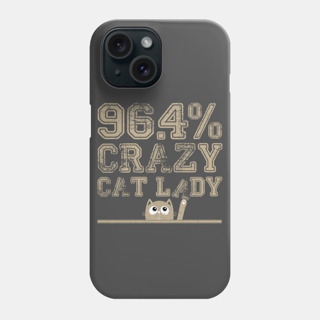 96.4% Crazy Cat Lady Phone Case by BOEC Gear