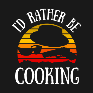 Id Rather Be Cooking Funny Saying with Colorful Vintage Sunset and Graphics T-Shirt