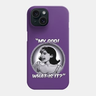 My God! What IS it? Phone Case