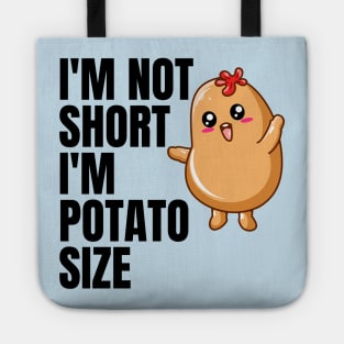 I'm not short i'm potato size Tote