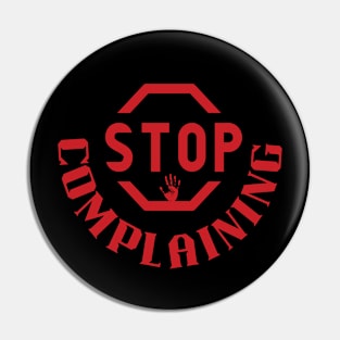 stop complaining Pin