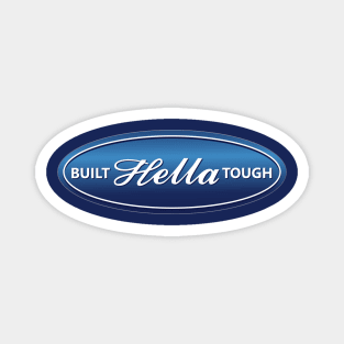 BUILT HELLA TOUGH (F.O.R.D) Magnet