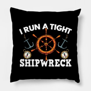 Boating Gift, I Run A Tight Shipwreck Pillow