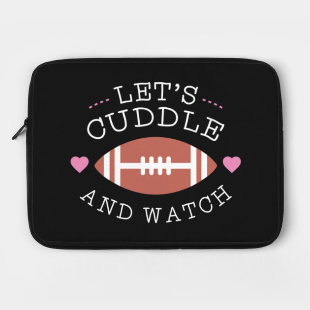 Cuddle And Football