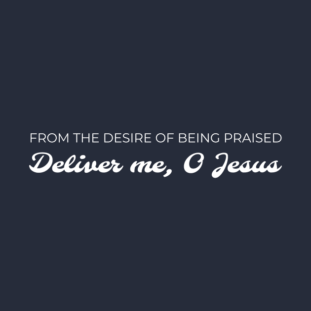 Litany of Humility — Deliver Me, O Jesus Catholic Christian by Radiant Creative