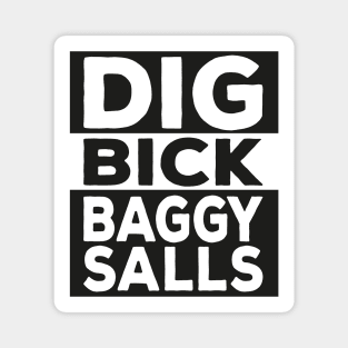 Dig Old Bick Funny Fashion Humor Quote Design Magnet