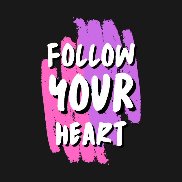 Follow Your Heart by Benny Merch Pearl