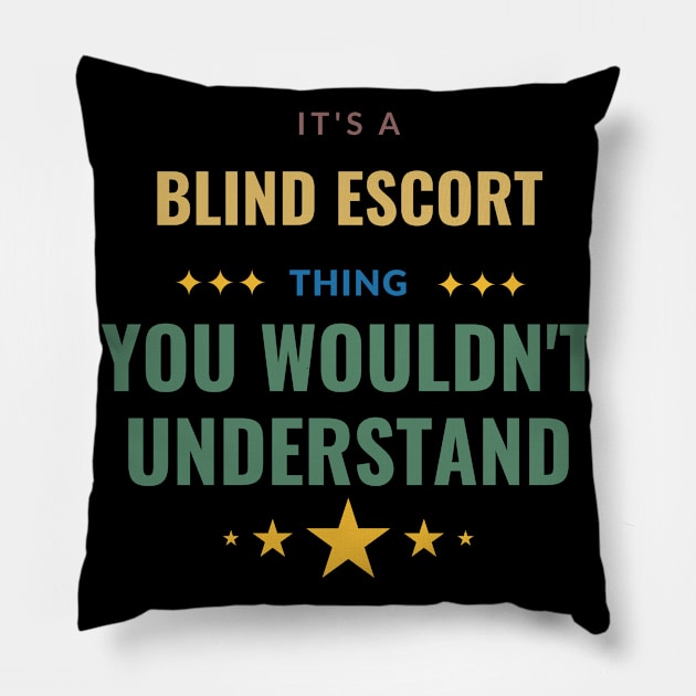 It's a Blind Escort Thing You Wouldn't Understand Pillow by Crafty Mornings