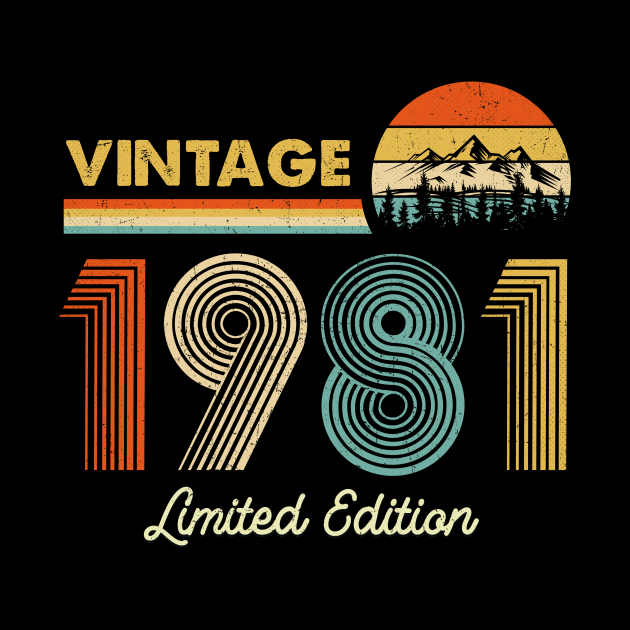 Made In 1981 Born in 1981 Birthday 40 Years Old Limited Edition Made